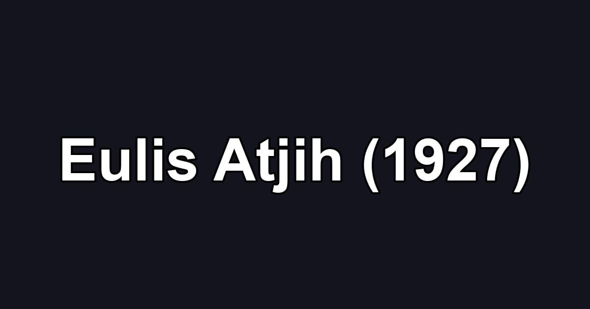 Eulis Atjih (1927)