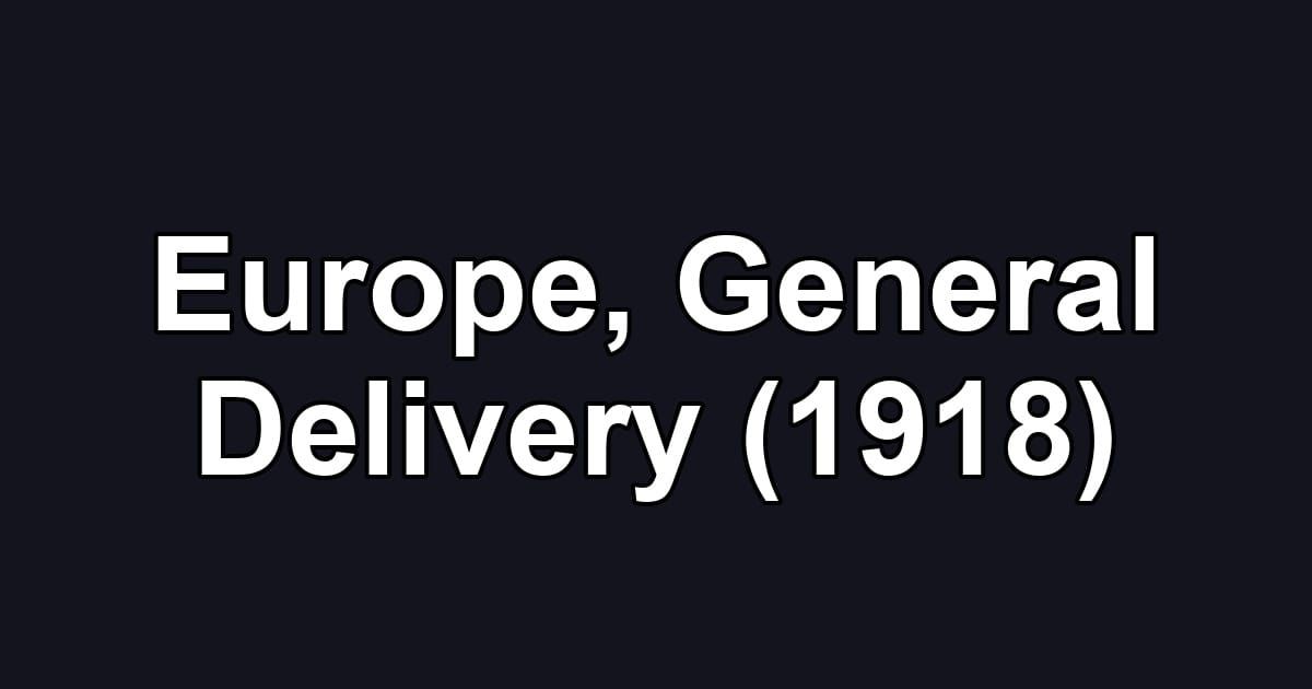 Europe, General Delivery (1918)