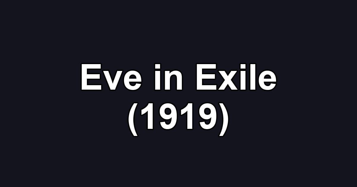 Eve in Exile (1919)