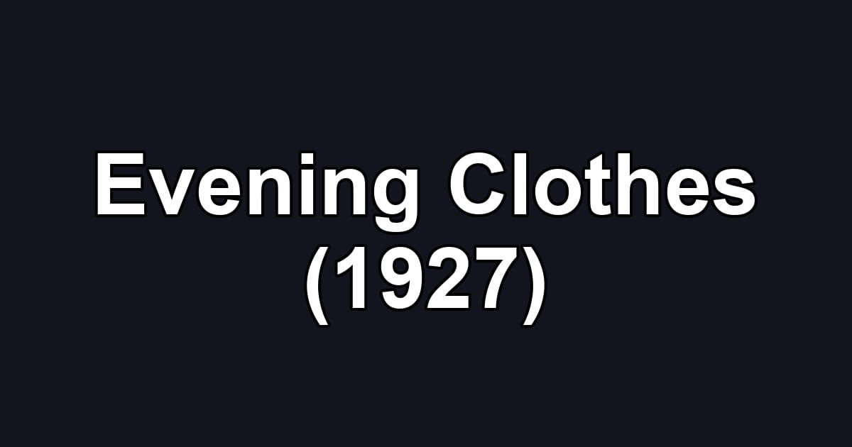 Evening Clothes (1927)