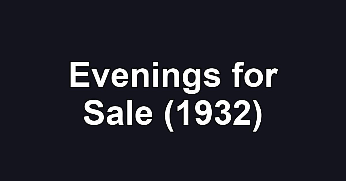 Evenings for Sale (1932)