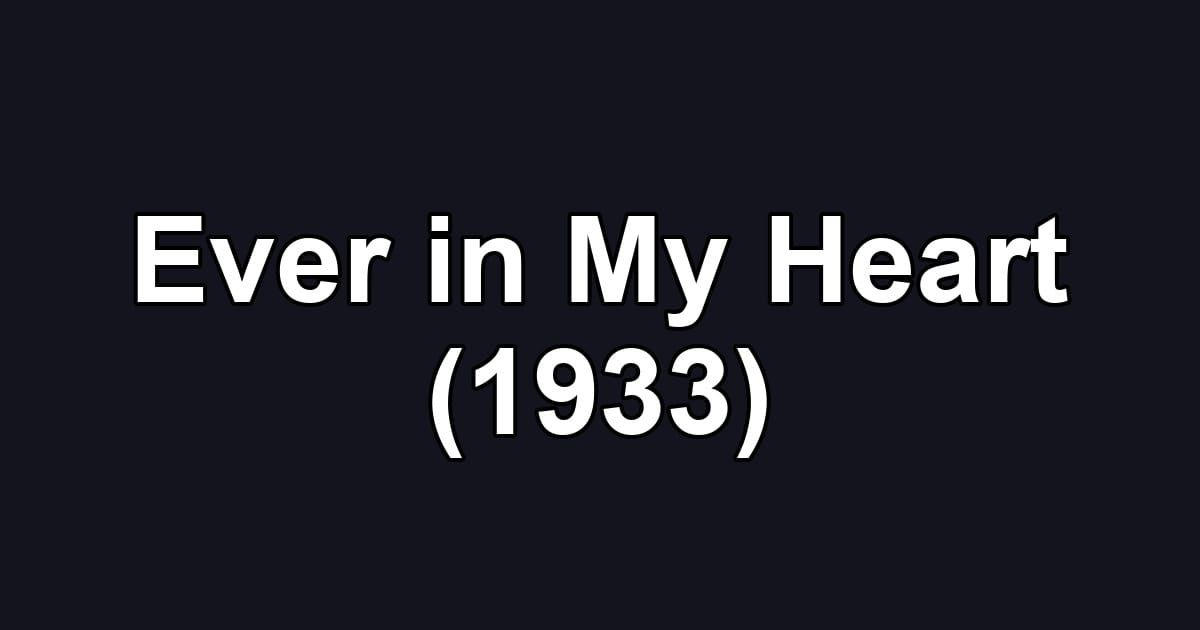 Ever in My Heart (1933)
