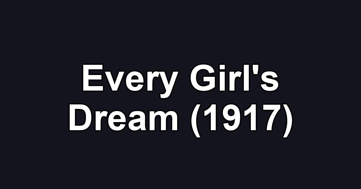 Every Girl's Dream (1917)