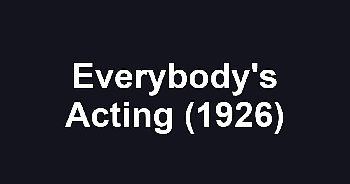 Everybody's Acting (1926)