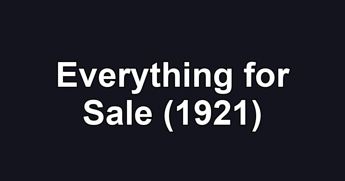 Everything for Sale (1921)