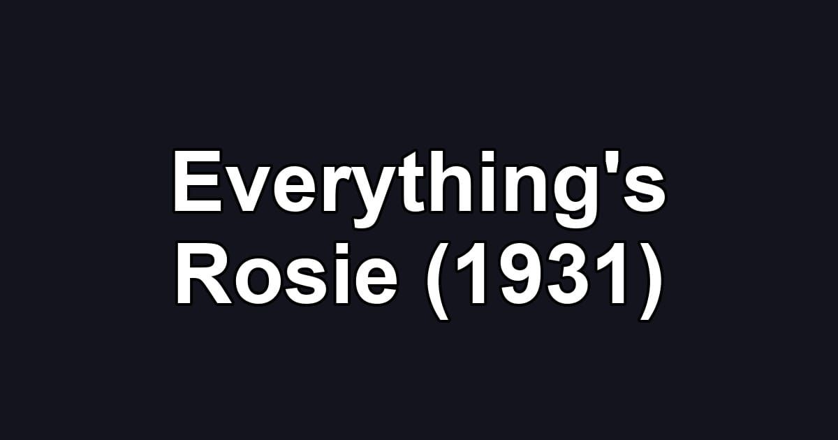 Everything's Rosie (1931)