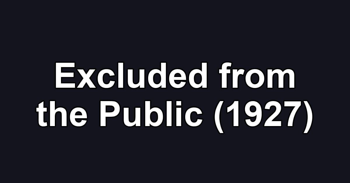 Excluded from the Public (1927)