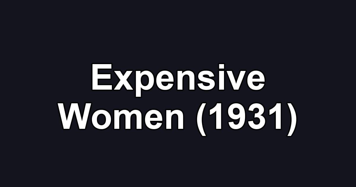Expensive Women (1931)