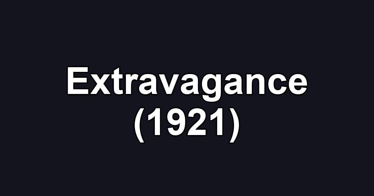 Extravagance (1921)