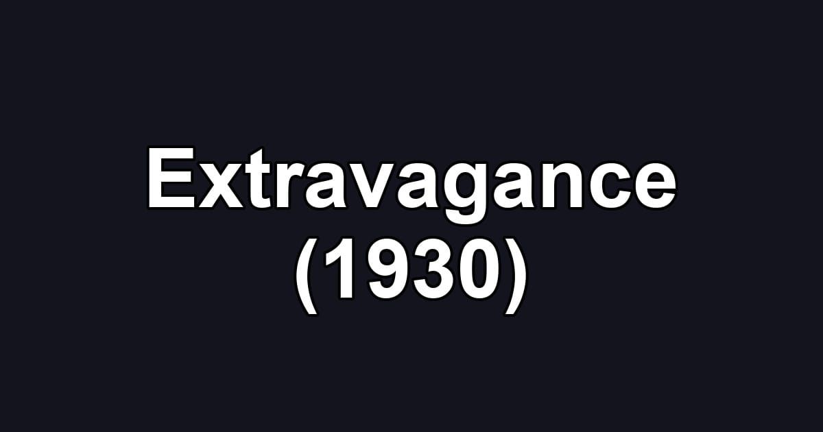 Extravagance (1930)