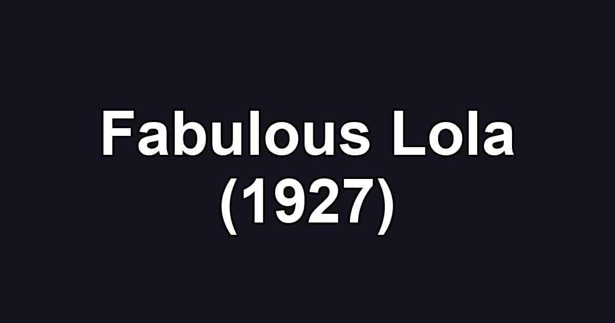 Fabulous Lola (1927)