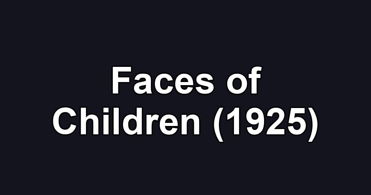 Faces of Children (1925)