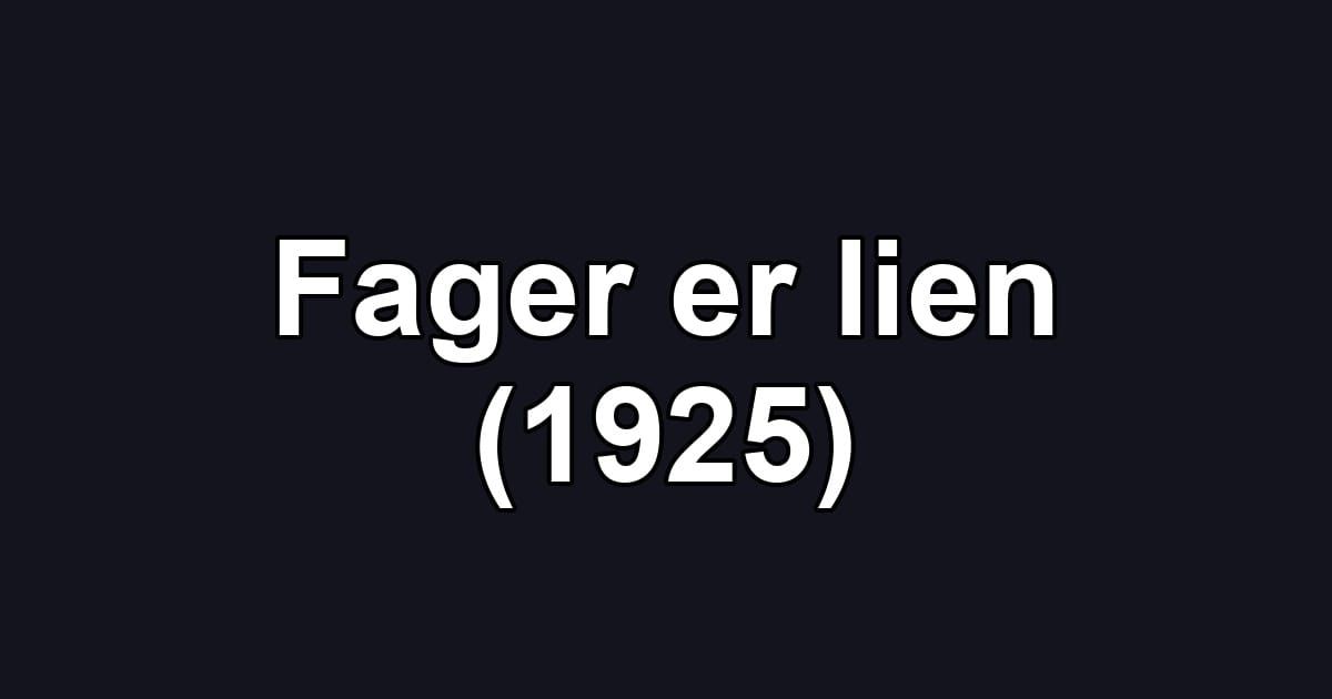 Fager er lien (1925)