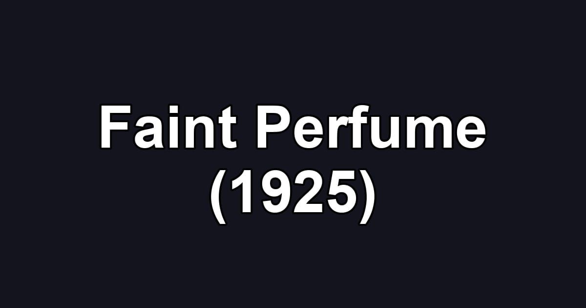 Faint Perfume (1925)