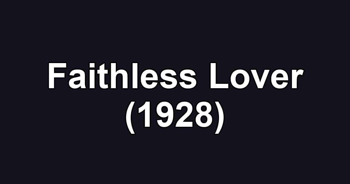 Faithless Lover (1928)