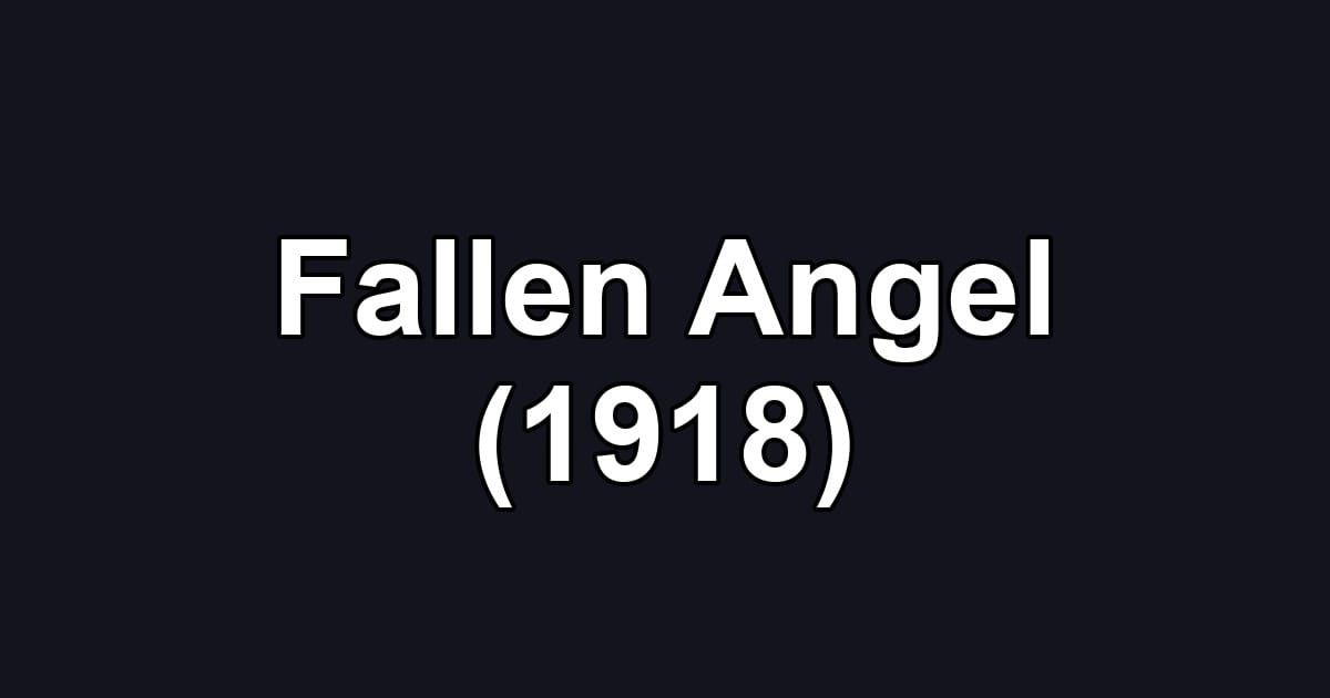Fallen Angel (1918)