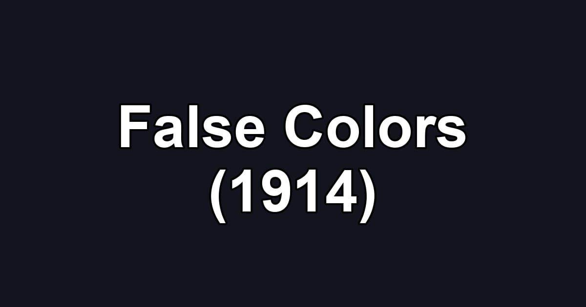 False Colors (1914)