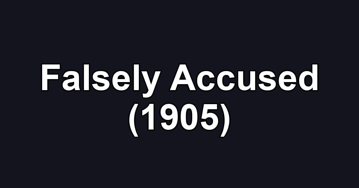 Falsely Accused (1905)