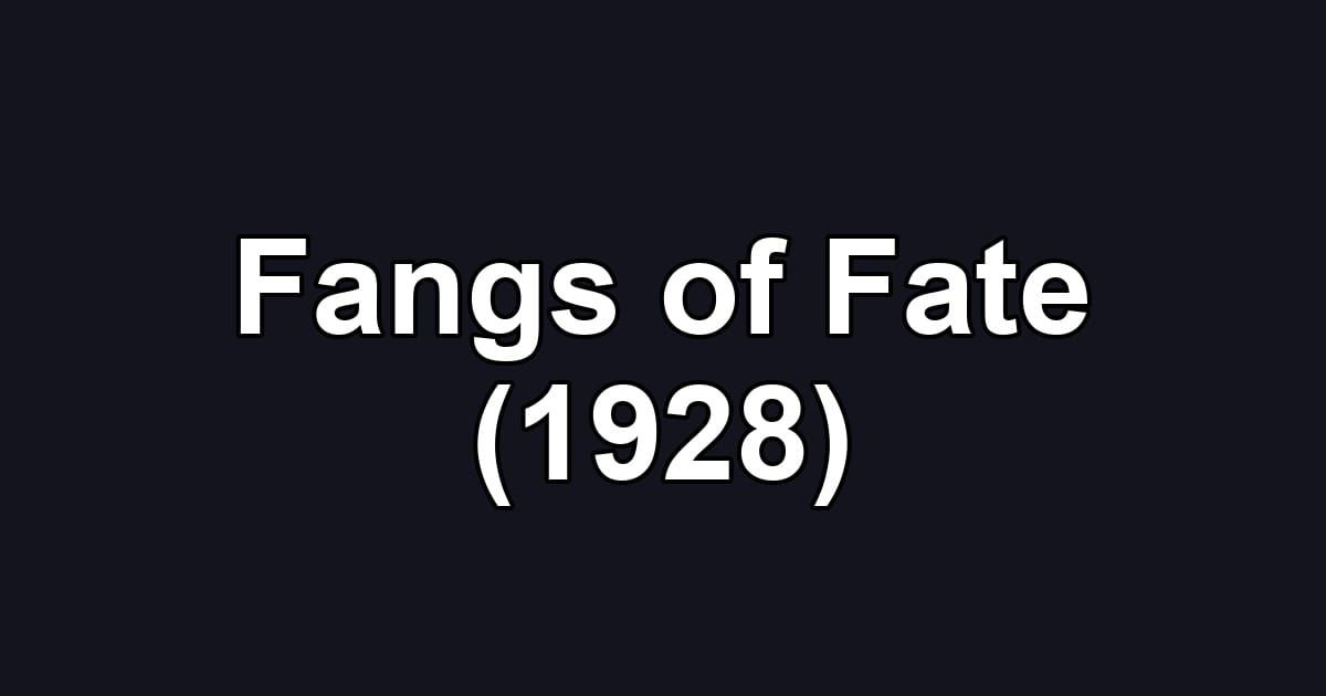 Fangs of Fate (1928)