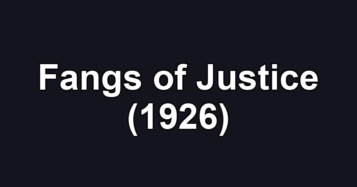 Fangs of Justice (1926)