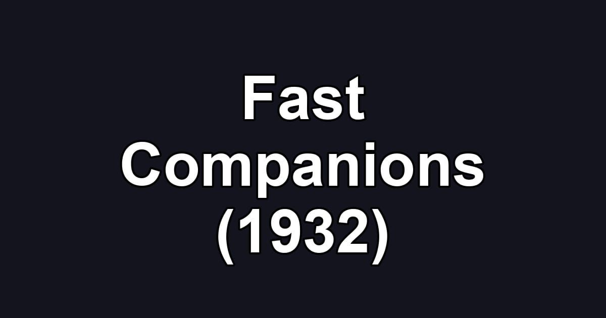 Fast Companions (1932)