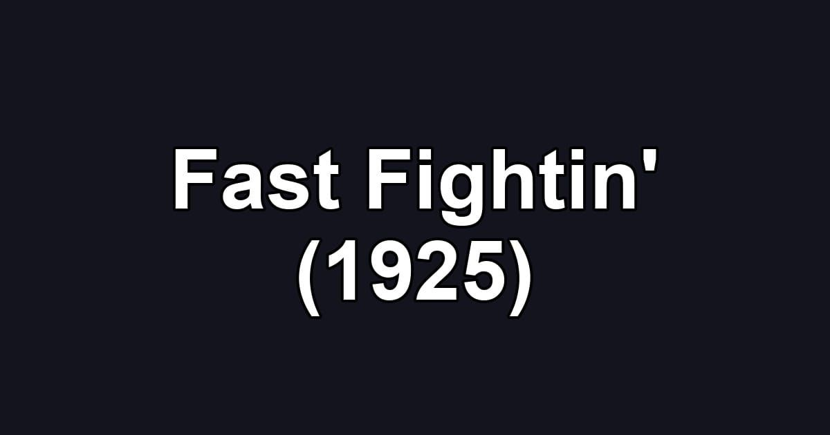 Fast Fightin' (1925)