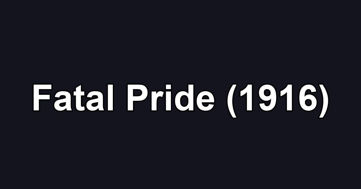 Fatal Pride (1916)
