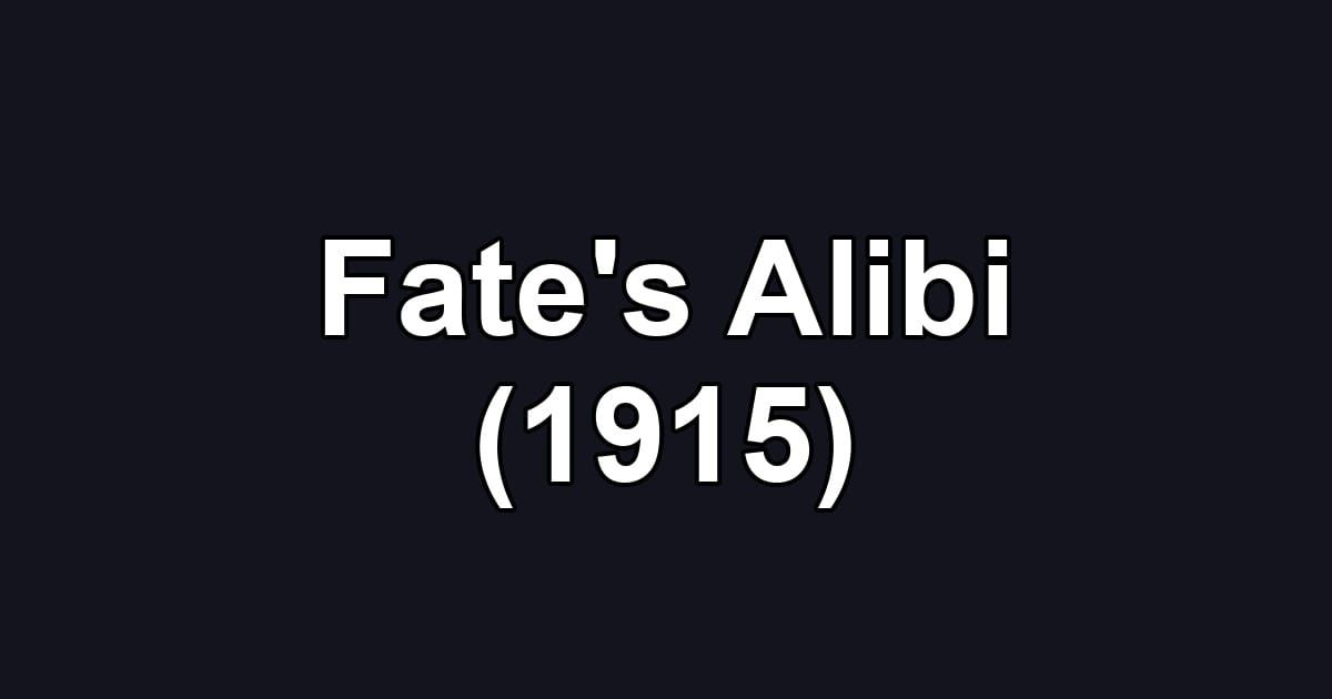 Fate's Alibi (1915)