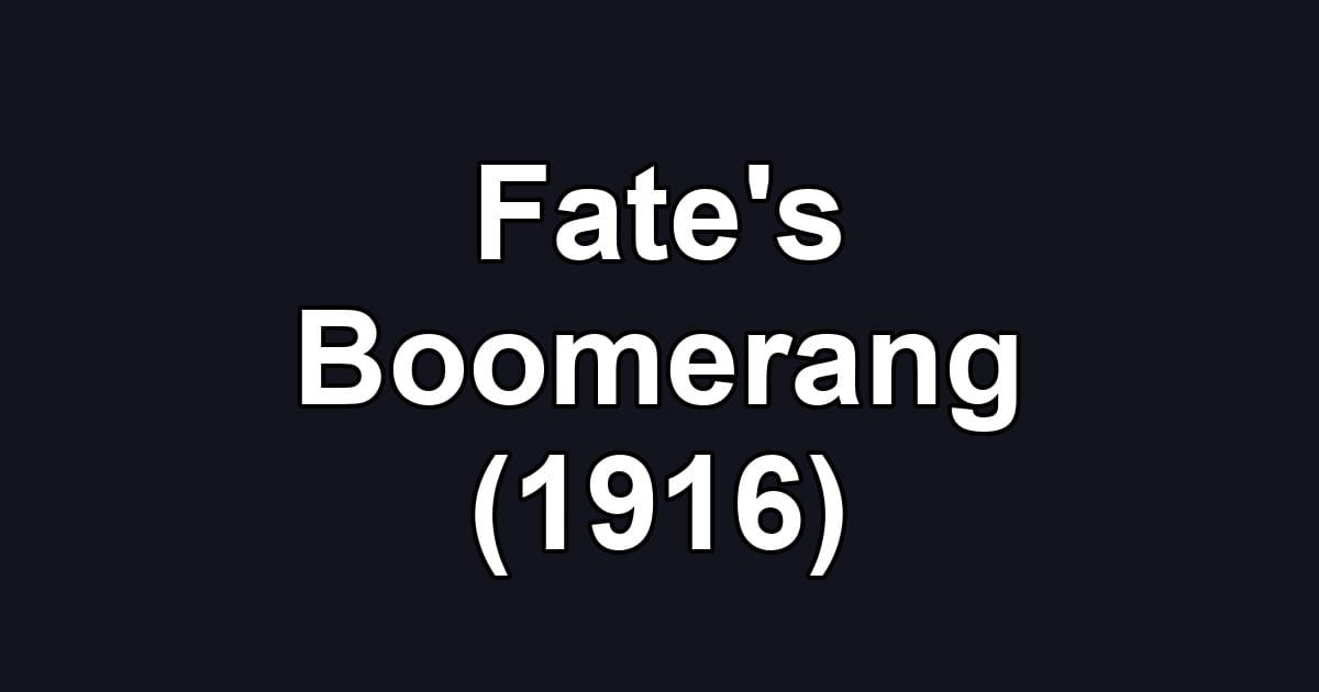 Fate's Boomerang (1916)