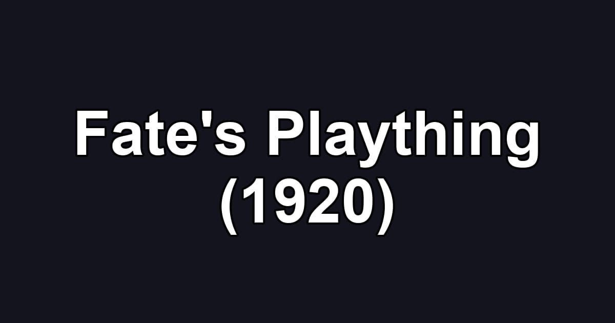 Fate's Plaything (1920)