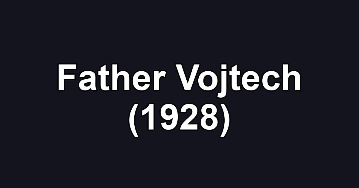 Father Vojtech (1928)