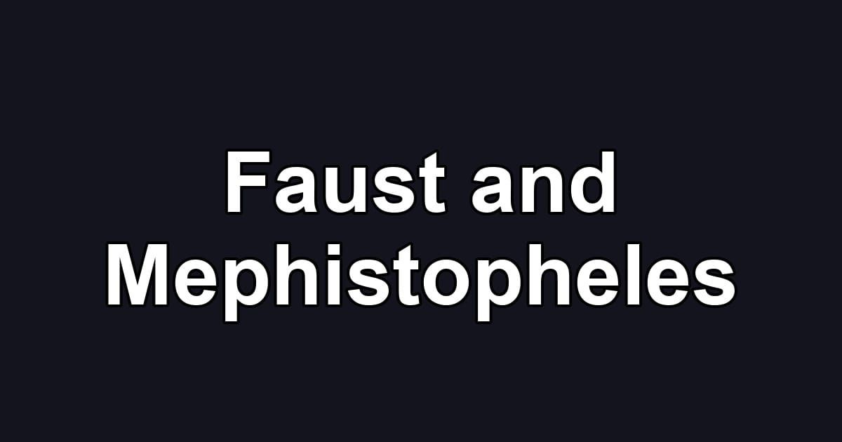 Faust and Mephistopheles