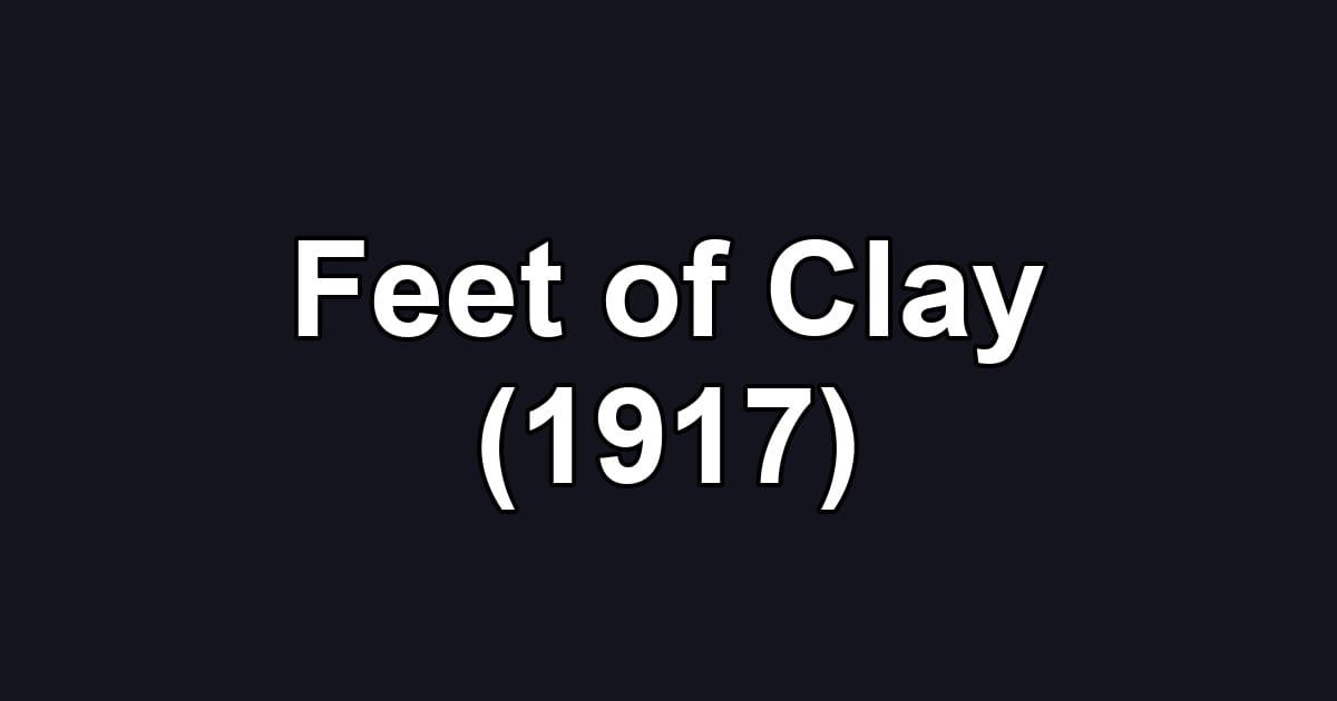 Feet of Clay (1917)
