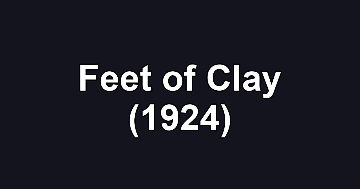 Feet of Clay (1924)