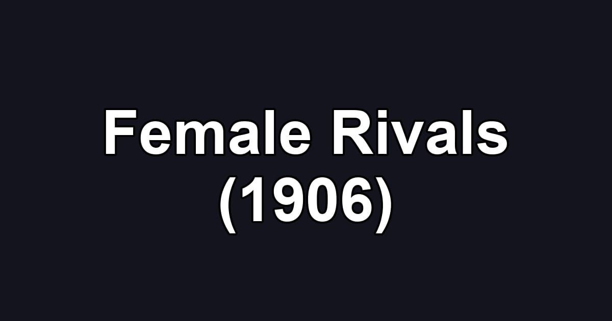 Female Rivals (1906)