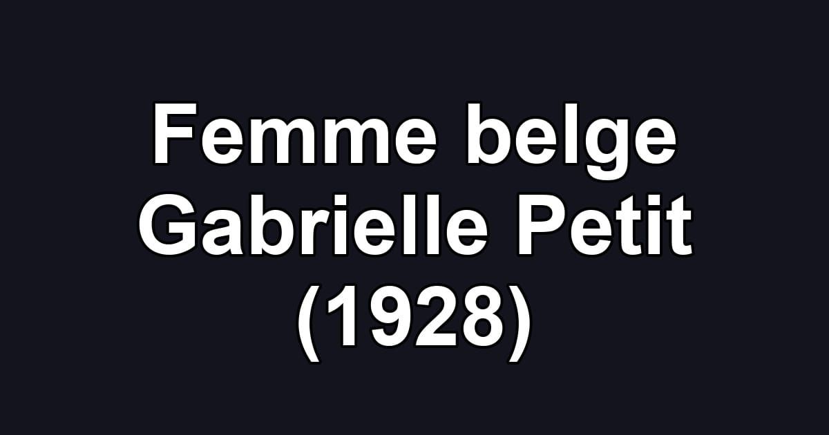 Femme belge Gabrielle Petit (1928)