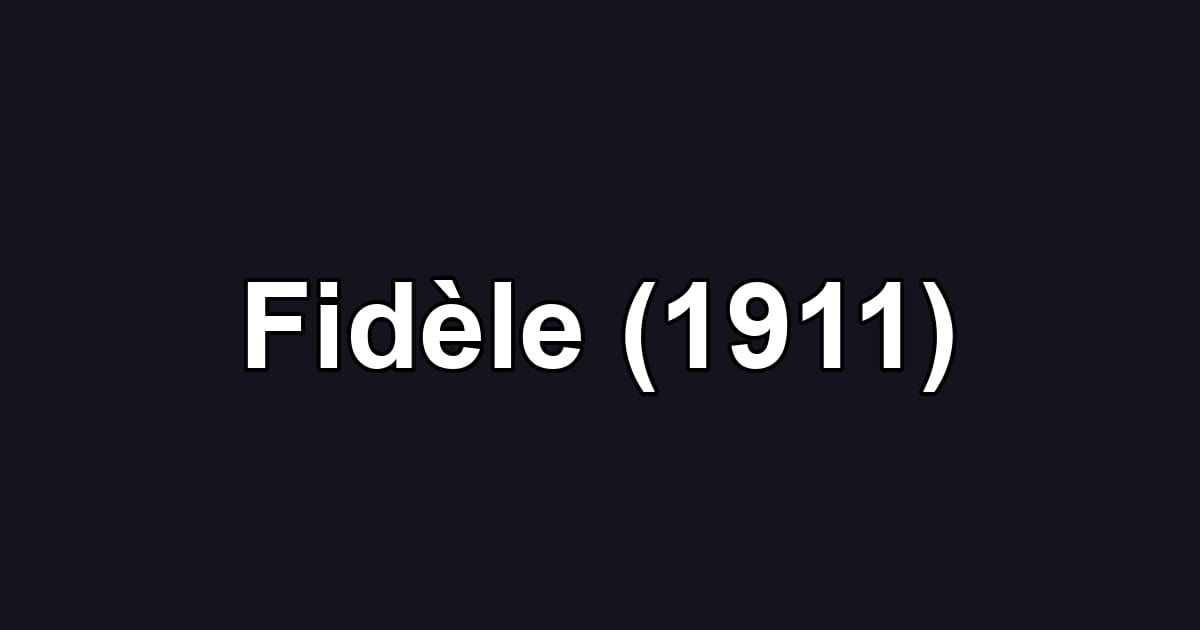 Fidèle (1911)