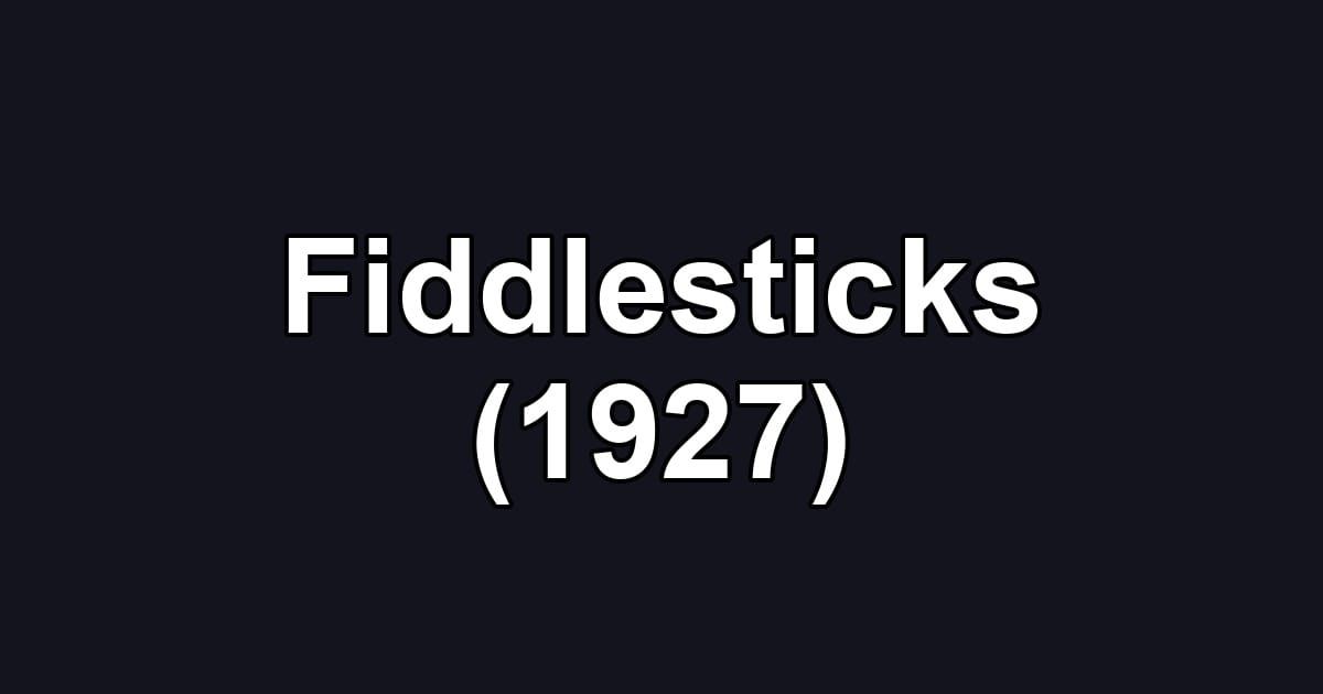 Fiddlesticks (1927)