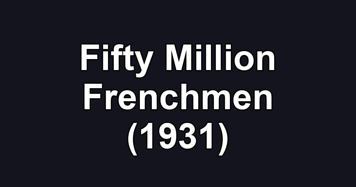 Fifty Million Frenchmen (1931)