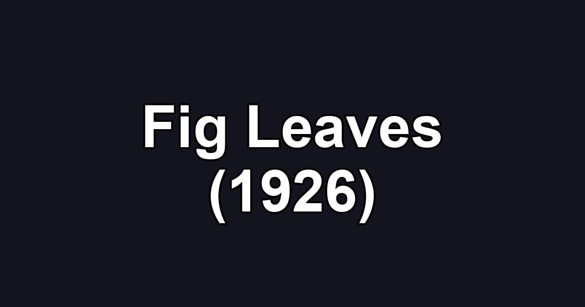 Fig Leaves (1926)