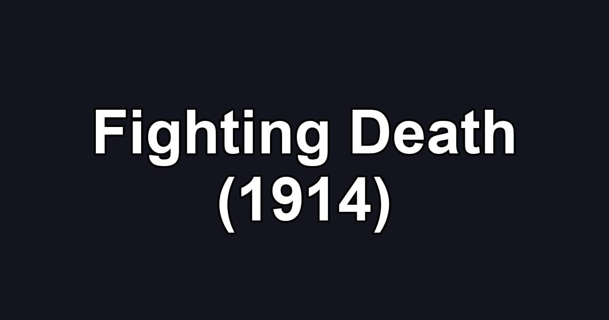 Fighting Death (1914)