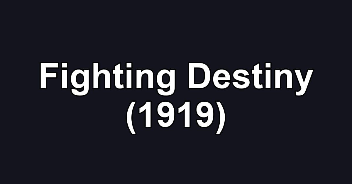 Fighting Destiny (1919)