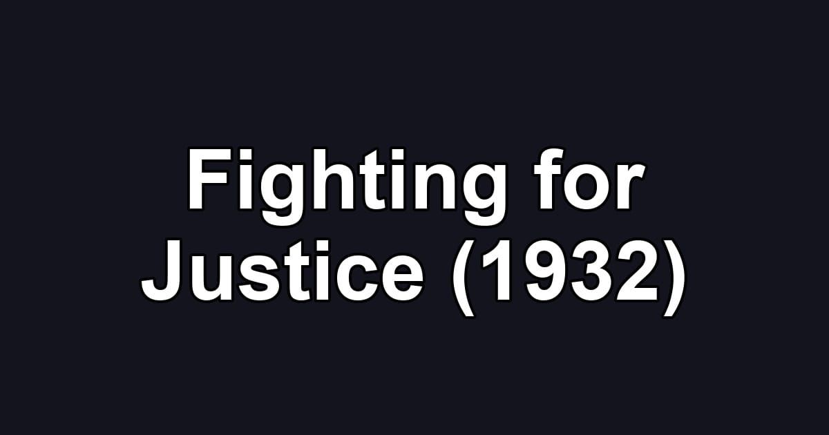 Fighting for Justice (1932)