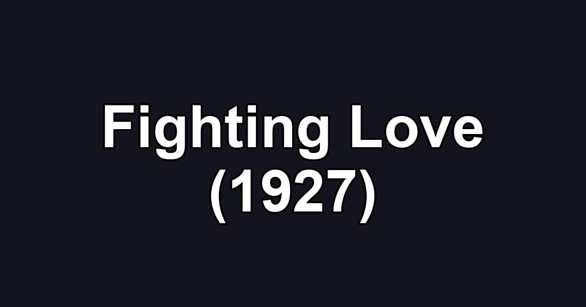 Fighting Love (1927)