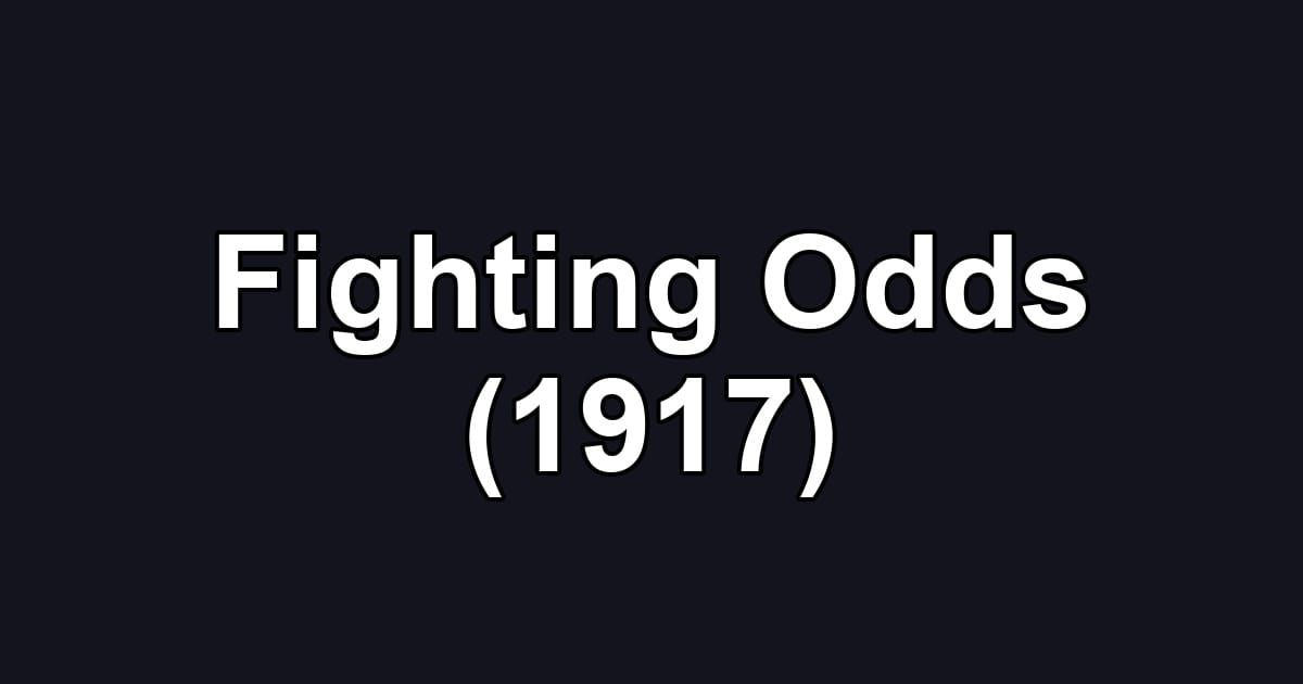 Fighting Odds (1917)