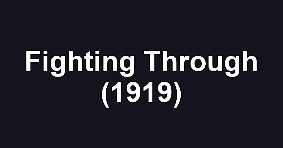 Fighting Through (1919)