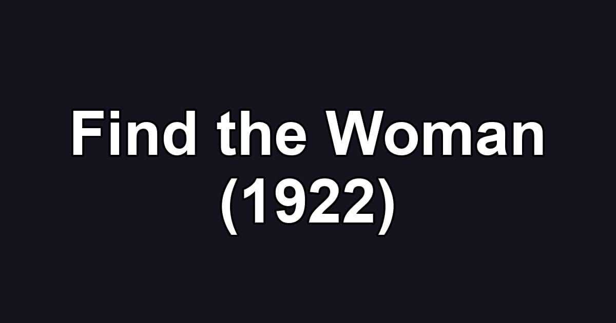 Find the Woman (1922)