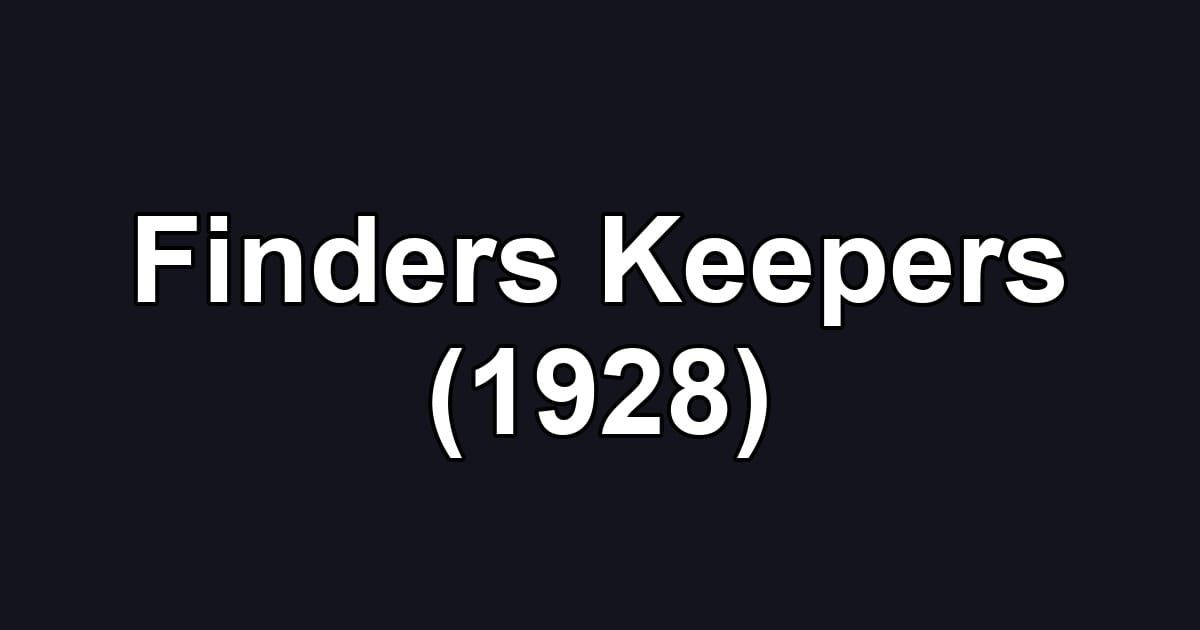Finders Keepers (1928)