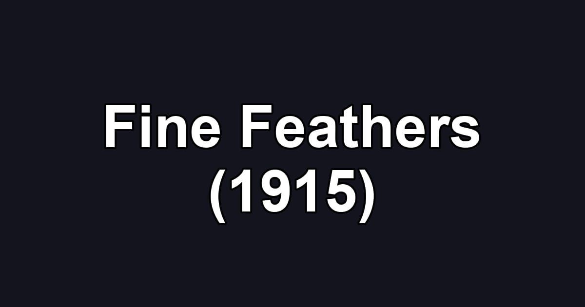 Fine Feathers (1915)