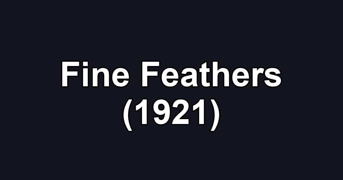 Fine Feathers (1921)